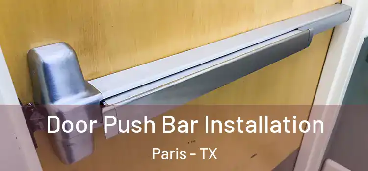 Door Push Bar Installation Paris - TX