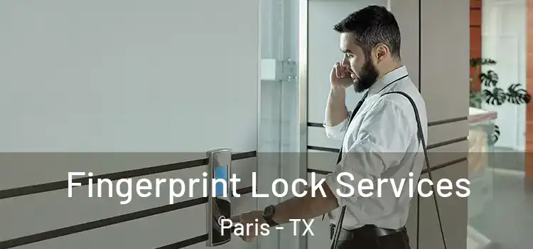 Fingerprint Lock Services Paris - TX