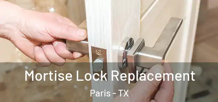 Mortise Lock Replacement Paris - TX